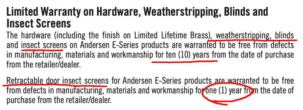 Hardware, weatherstripping, blinds and screens all have shorter warranties from Andersen.