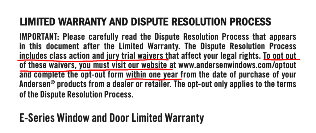 Andersen warranty waivers.  If you want to maintain your rights under the Andersen E-Series window warranty you need to opt-out of this restriction.