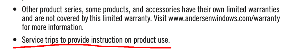 Repeating the same limitation to the Andersen E-Series window warranty.  They really don't want to give you instructions.